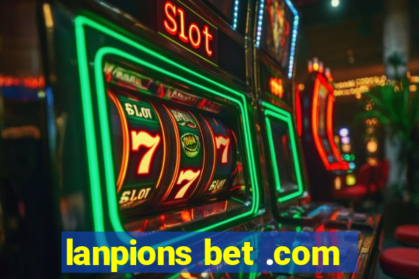 lanpions bet .com