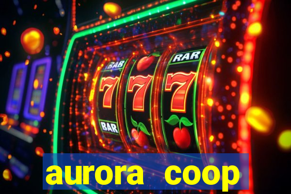 aurora coop trabalhe conosco