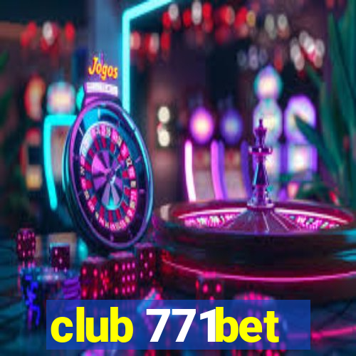 club 771bet