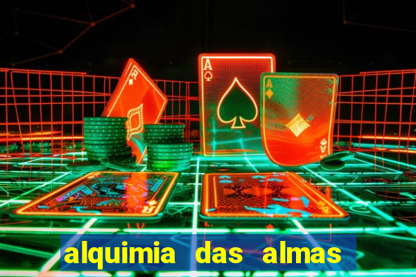 alquimia das almas 3 temporada a serie alquimia das