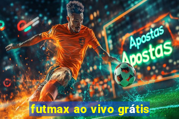 futmax ao vivo grátis