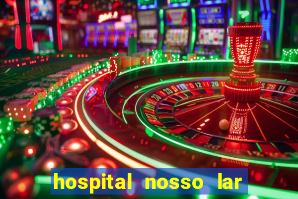 hospital nosso lar fortaleza telefone