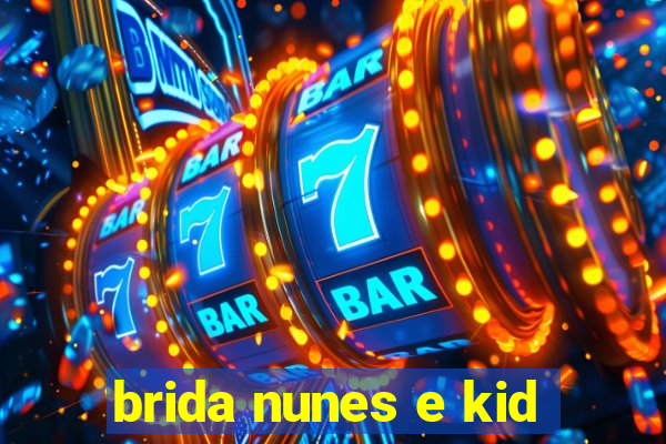 brida nunes e kid