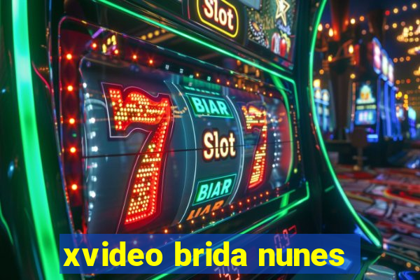 xvideo brida nunes