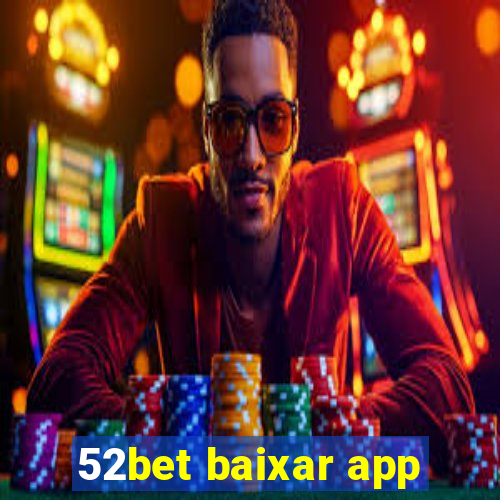 52bet baixar app