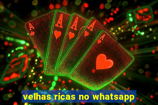 velhas ricas no whatsapp