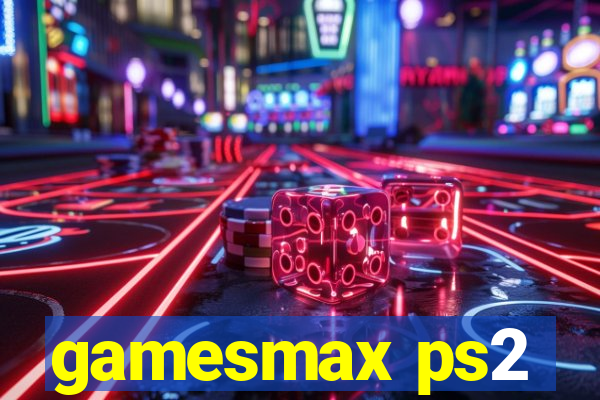 gamesmax ps2