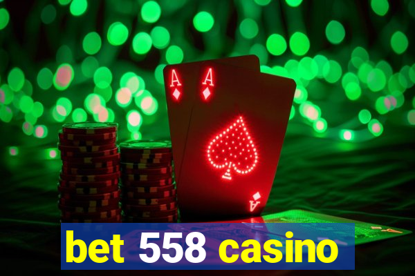 bet 558 casino