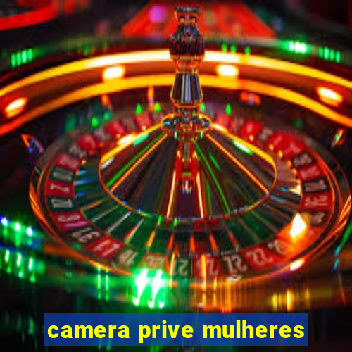 camera prive mulheres