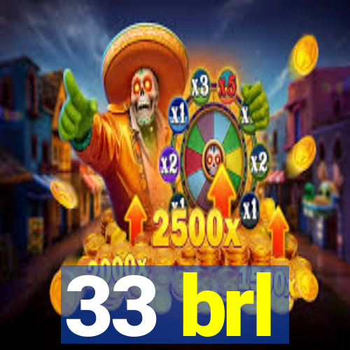 33 brl