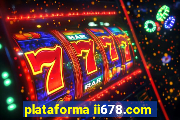 plataforma ii678.com