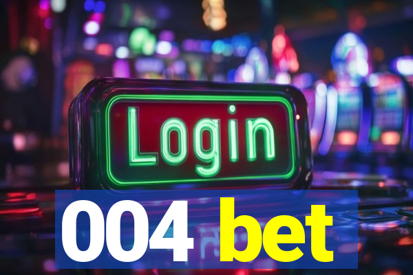 004 bet