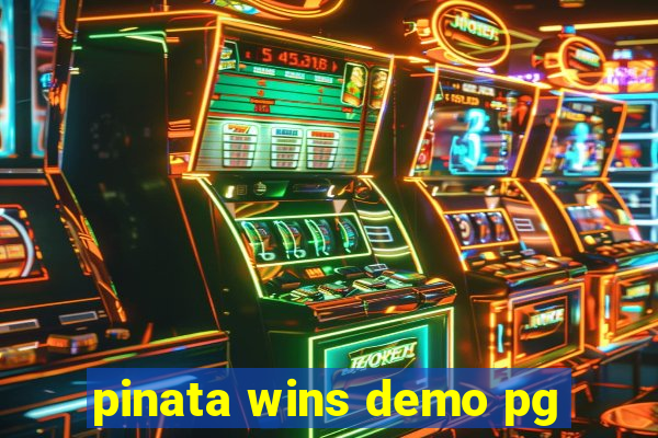 pinata wins demo pg