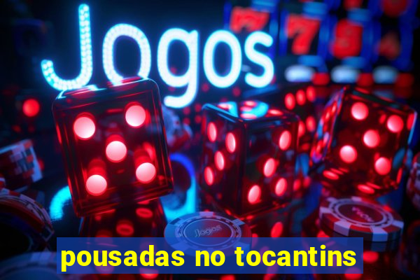 pousadas no tocantins