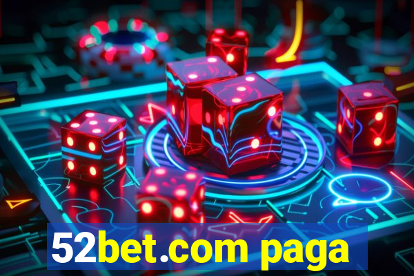 52bet.com paga