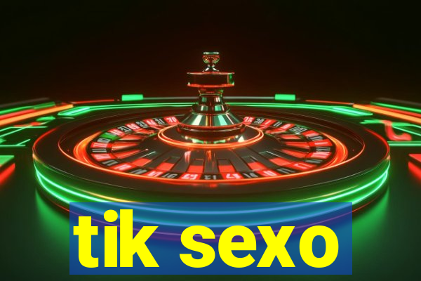 tik sexo