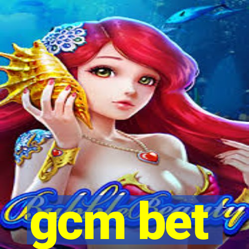 gcm bet