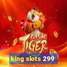 king slots 299