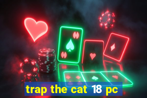 trap the cat 18 pc