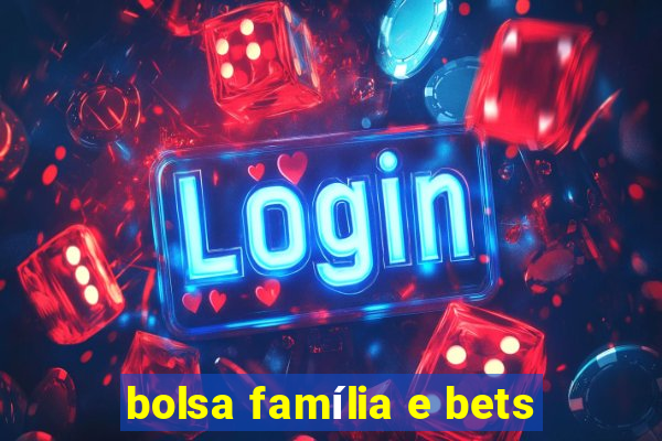 bolsa família e bets