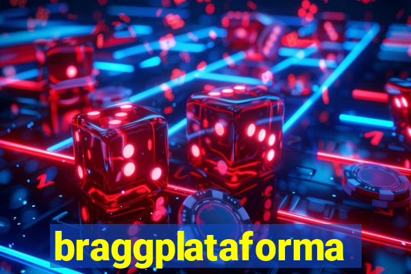 braggplataforma