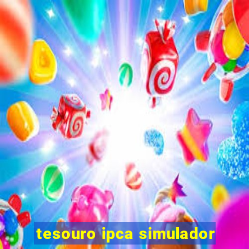 tesouro ipca simulador