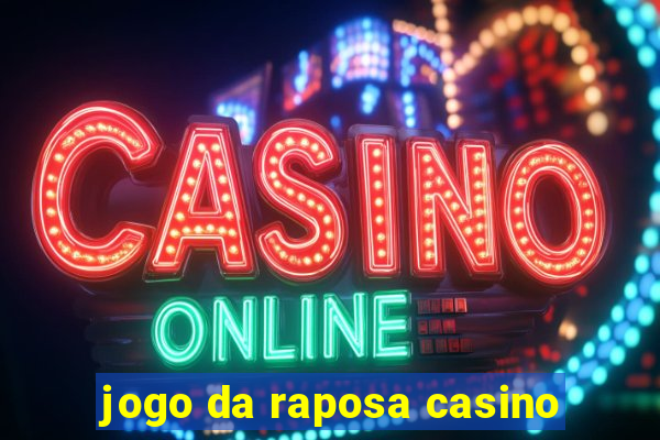 jogo da raposa casino