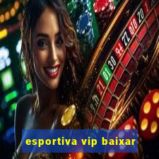 esportiva vip baixar