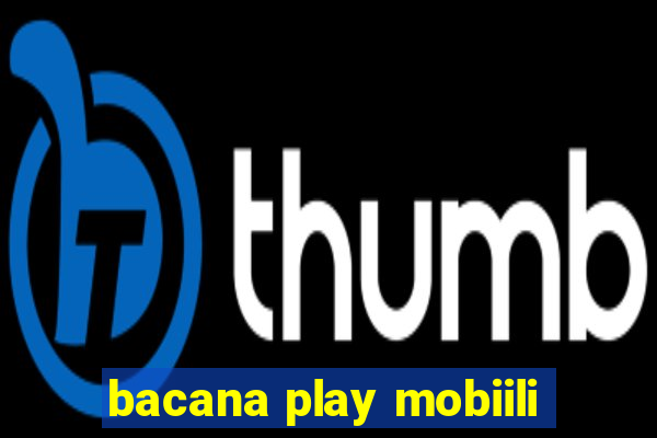 bacana play mobiili