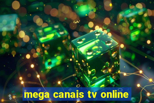 mega canais tv online