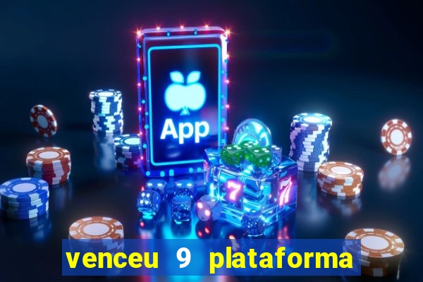 venceu 9 plataforma de jogos