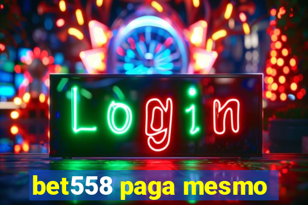 bet558 paga mesmo