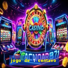 jogo de 1 centavo estrela bet