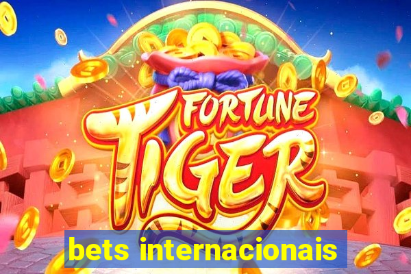 bets internacionais