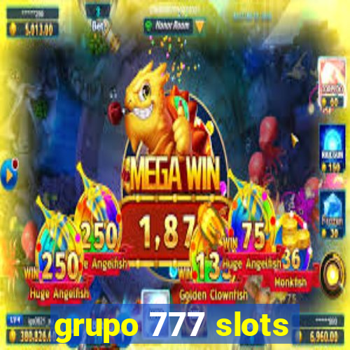 grupo 777 slots