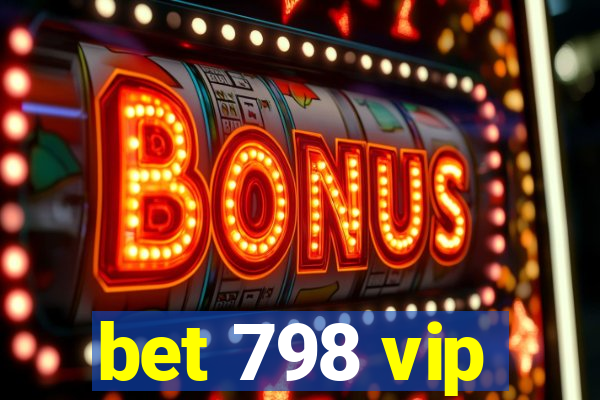 bet 798 vip