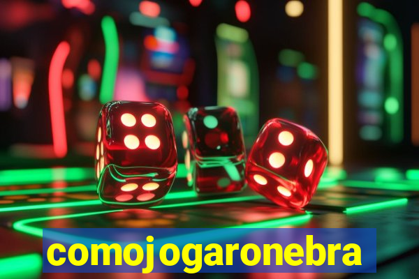 comojogaronebra