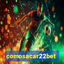 comosacar22bet