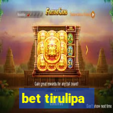 bet tirulipa