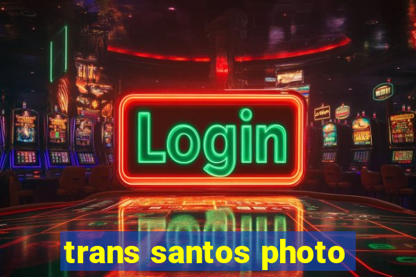 trans santos photo