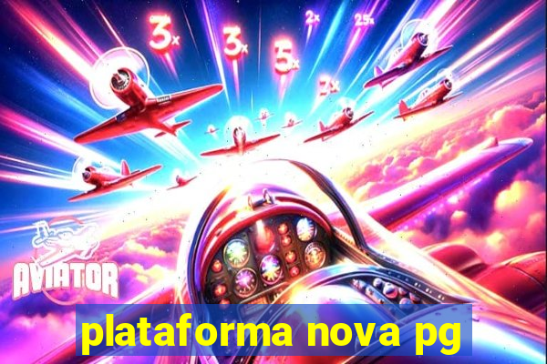 plataforma nova pg