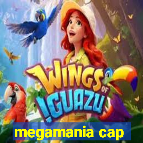 megamania cap