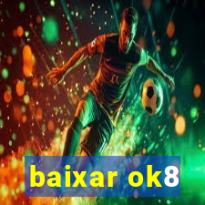 baixar ok8