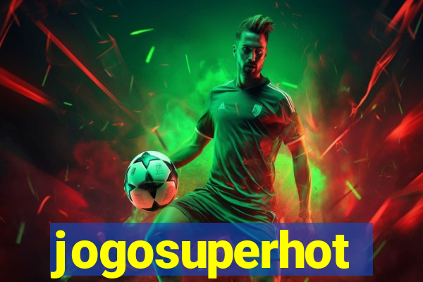 jogosuperhot