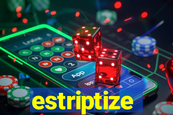 estriptize