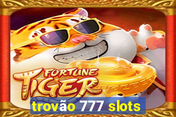 trovão 777 slots