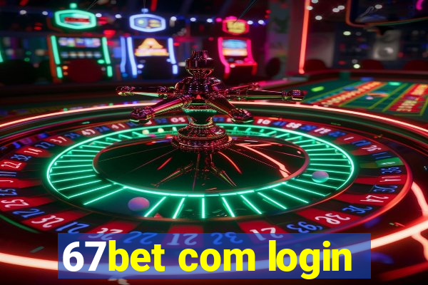 67bet com login