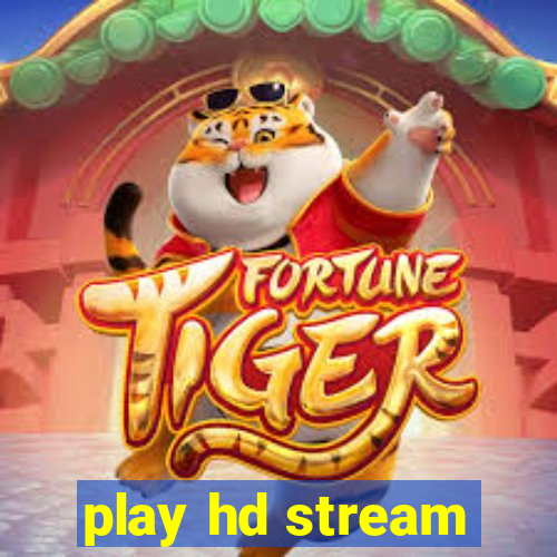 play hd stream