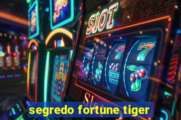 segredo fortune tiger