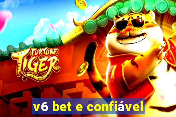 v6 bet e confiável